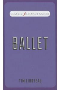 Ballet - Classic FM Handy Guides
