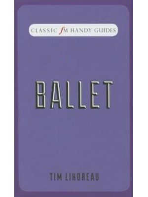 Ballet - Classic FM Handy Guides