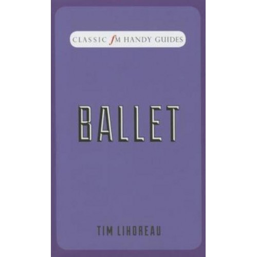 Ballet - Classic FM Handy Guides