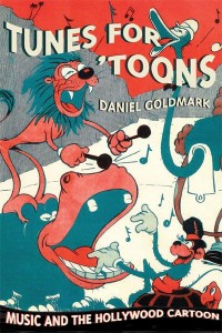 Tunes for 'Toons Music and the Hollywood Cartoon