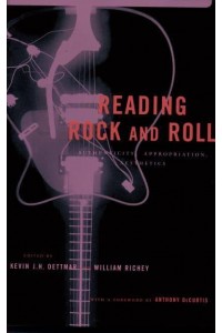 Reading Rock & Roll Authenticity, Appropriation, Aesthetics