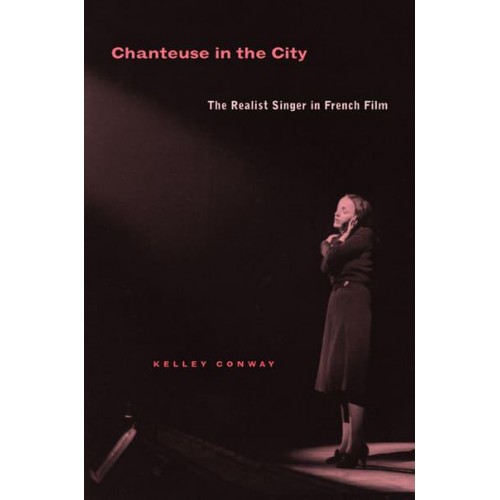 Chanteuse in the City The Realist Singer in French Film