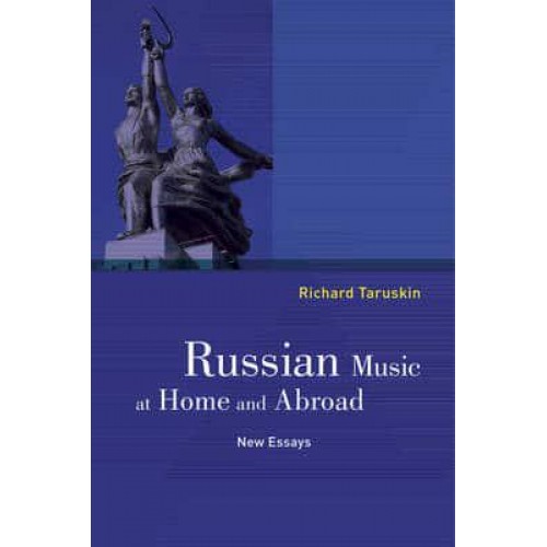 Russian Music at Home and Abroad New Essays