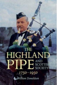 The Highland Pipe and Scottish Society, 1750-1950