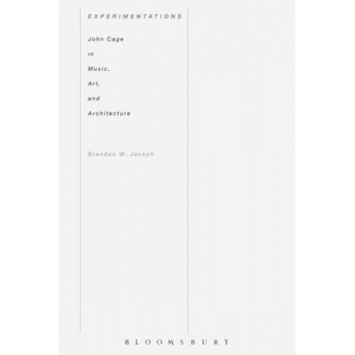 Experimentations John Cage in Music, Art, and Architecture