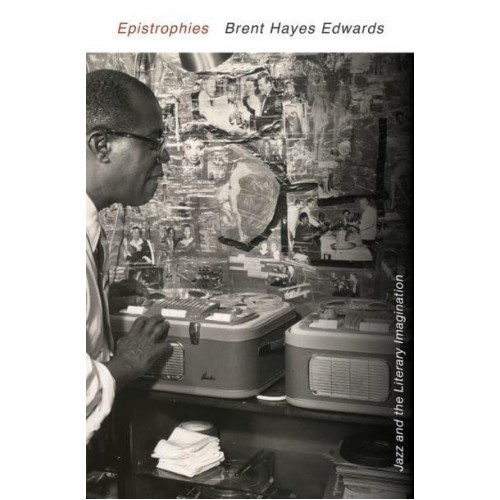 Epistrophies Jazz and the Literary Imagination