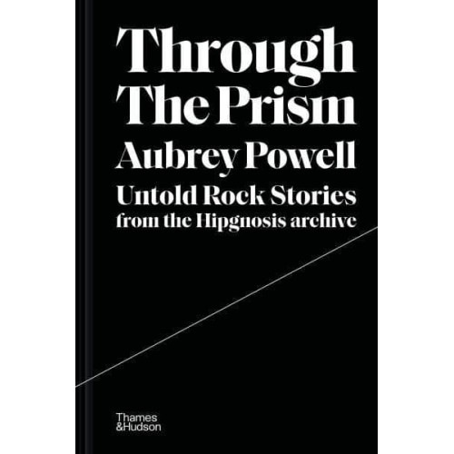 Through the Prism Untold Rock Stories from the Hipgnosis Archive