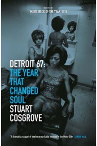 Detroit 67 The Year That Changed Soul - The Soul Trilogy