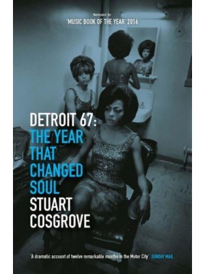 Detroit 67 The Year That Changed Soul - The Soul Trilogy