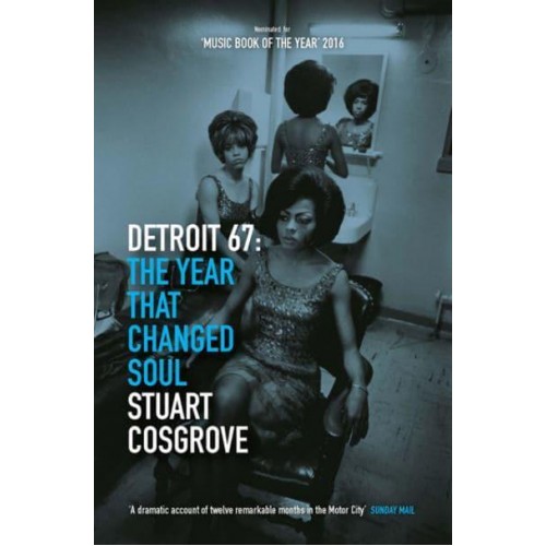 Detroit 67 The Year That Changed Soul - The Soul Trilogy
