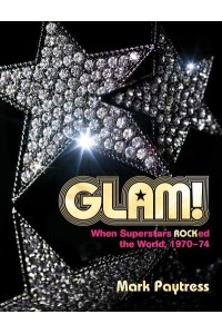 Glam! When Superstars Rocked the World, 1970-74