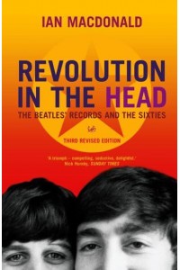 Revolution in the Head The Beatles' Records and the Sixties