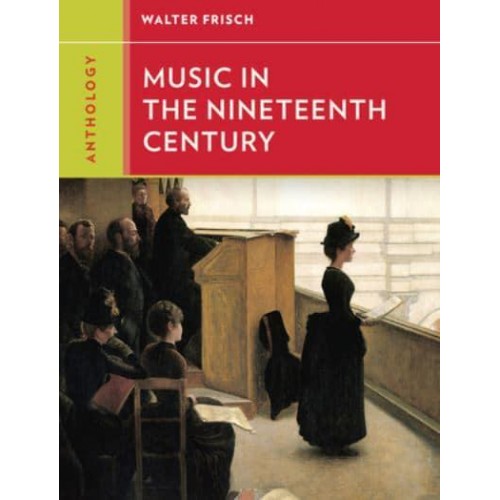 Anthology for Music in the Nineteenth Century