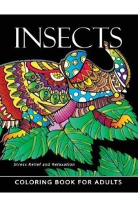 Insect Coloring Books for Adults Stress-Relief Coloring Book For Grown-Ups