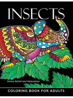 Insect Coloring Books for Adults Stress-Relief Coloring Book For Grown-Ups