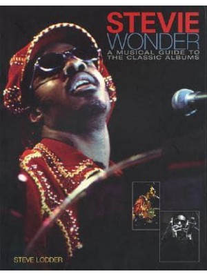 Stevie Wonder A Musical Guide to the Classic Albums