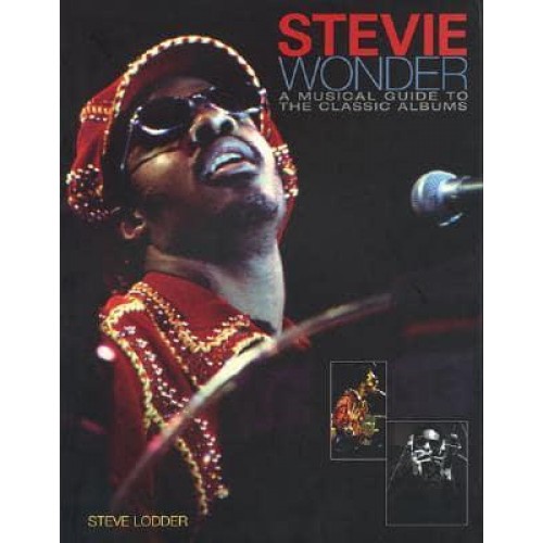 Stevie Wonder A Musical Guide to the Classic Albums