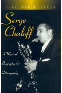 Serge Chaloff A Musical Biography and Discography - Studies in Jazz