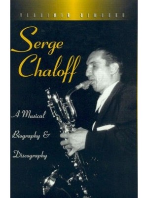 Serge Chaloff A Musical Biography and Discography - Studies in Jazz