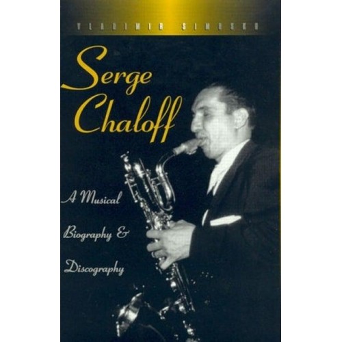 Serge Chaloff A Musical Biography and Discography - Studies in Jazz