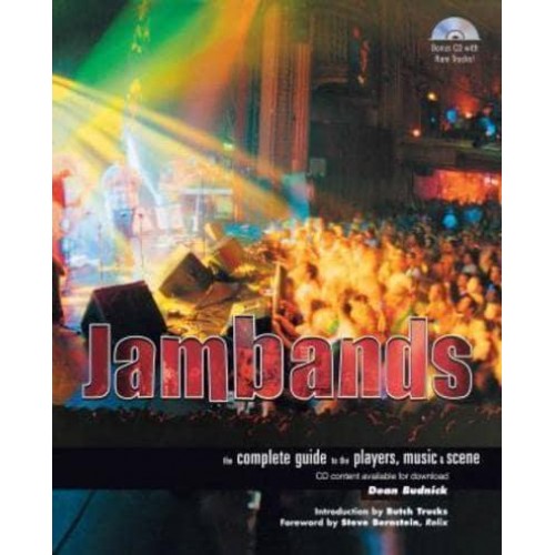Jambands The Complete Guide to the Players, Music, & Scene