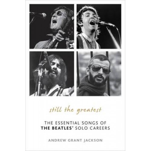 Still the Greatest The Essential Songs of the Beatles' Solo Careers