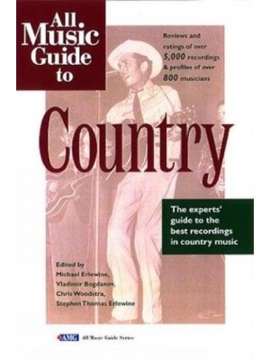 All Music Guide to Country The Experts' Guide to the Best Recordings in Country Music