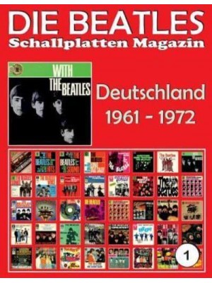 Die Beatles Schallplatten Magazin - Nr. 1 - Deutschland (1961 - 1972) Full Color Discography