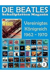 Die Beatles Schallplatten Magazin - Nr. 2 - Vereinigtes Königreich (1962 - 1970) Full Color Discography