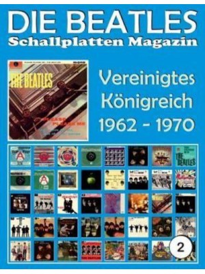 Die Beatles Schallplatten Magazin - Nr. 2 - Vereinigtes Königreich (1962 - 1970) Full Color Discography