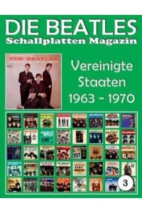 Die Beatles Schallplatten Magazin - Nr. 3 - Vereinigte Staaten (1963 - 1970) Full Color Discography.