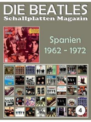 Die Beatles Schallplatten Magazin - Nr. 4 - Spanien (1962 - 1972) Full Color Discography. - Die Beatles Schallplatten Magazin