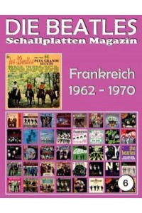 Die Beatles Schallplatten Magazin - Nr. 6 - Frankreich (1962 - 1970) Full Color Discography