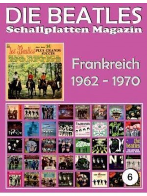 Die Beatles Schallplatten Magazin - Nr. 6 - Frankreich (1962 - 1970) Full Color Discography
