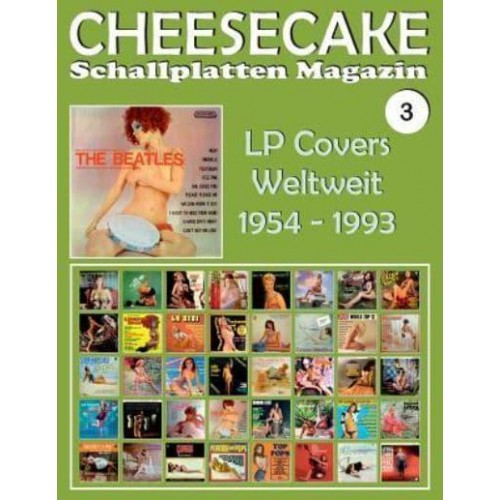 CHEESECAKE - Schallplatten Magazin Nr. 3 LP Covers Weltweit (1954 - 1993) - Vollfarb-Guide - Full-Color.