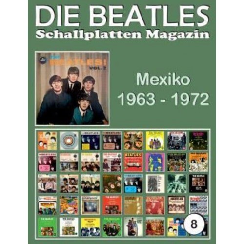 Die Beatles Schallplatten Magazin - Nr. 8 - Mexiko (1963 - 1972) Full Color Discography