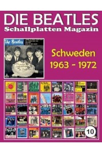 Die Beatles Schallplatten Magazin - Nr. 10 - Schweden (1963 - 1972) Full Color Discography - Die Beatles Schallplatten Magazin