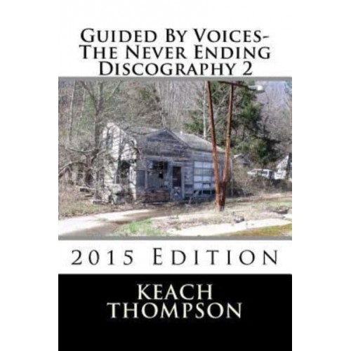 Guided By Voices-The Never Ending Discography 2 2015 Edition