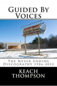 Guided by Voices-The Never Ending Discography 1986-2013