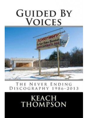 Guided by Voices-The Never Ending Discography 1986-2013