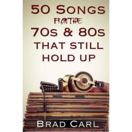 50 Songs From The 70S & 80S That Still Hold Up Timeless Top 40 Hits