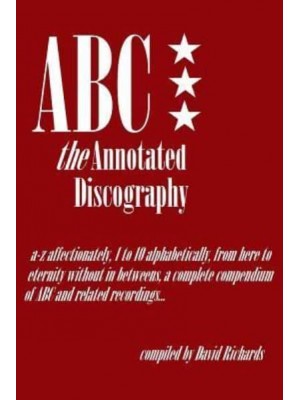 ABC - The Annotated Discography From A-Z Affectionately, 1 to 10 Alphabetically