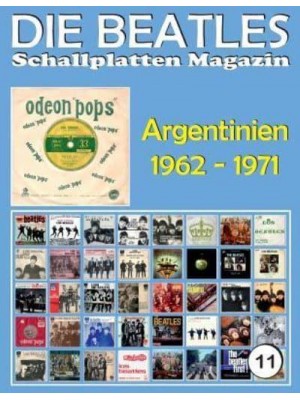Die Beatles Schallplatten Magazin - Nr. 11 - Argentinien (1962 - 1971) Full Color Discography - Die Beatles Schallplatten Magazin