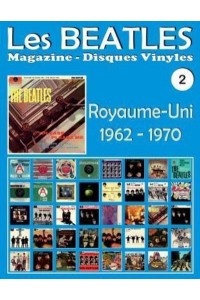 Les Beatles - Magazine Disques Vinyles N° 2 - Royaume-Uni (1962 - 1970) Discographie Éditée Par Polydor, Parlophone, Apple - Guide Couleur.