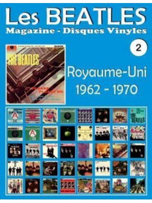 Les Beatles - Magazine Disques Vinyles N° 2 - Royaume-Uni (1962 - 1970) Discographie Éditée Par Polydor, Parlophone, Apple - Guide Couleur.
