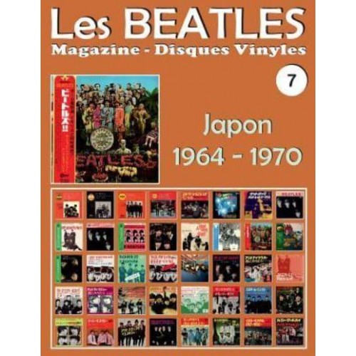 Les Beatles - Magazine Disques Vinyles N° 7 - Japon (1964 - 1970) Discographie Éditée Par Polydor, Odeon, Apple - Guide Couleur.
