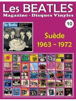 Les Beatles - Magazine Disques Vinyles N° 10 - Suède (1963 - 1972) Discographie Éditée Par Parlophone, Odeon, Polydor, Apple - Guide Couleur.
