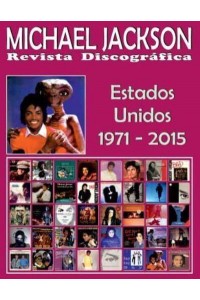 Michael Jackson - Revista Discográfica - Estados Unidos (1971 - 2015) Discografía Editada Por Motown Y Epic - Guía a Todo Color.