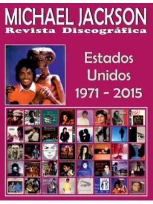 Michael Jackson - Revista Discográfica - Estados Unidos (1971 - 2015) Discografía Editada Por Motown Y Epic - Guía a Todo Color.