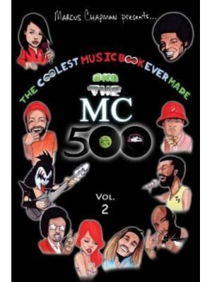 The Coolest Music Book Ever Made Aka the MC 500 Vol. 2 Celebrating 40 Years of Sounds, Life, and Culture Through an All-Star Team of Songs